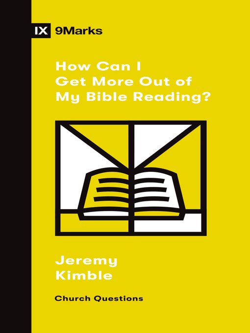 Title details for How Can I Get More Out of My Bible Reading? by Jeremy Kimble - Available